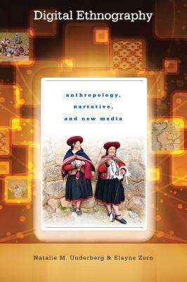 Book cover of Digital Ethnography: Anthropology, Narrative, and New Media