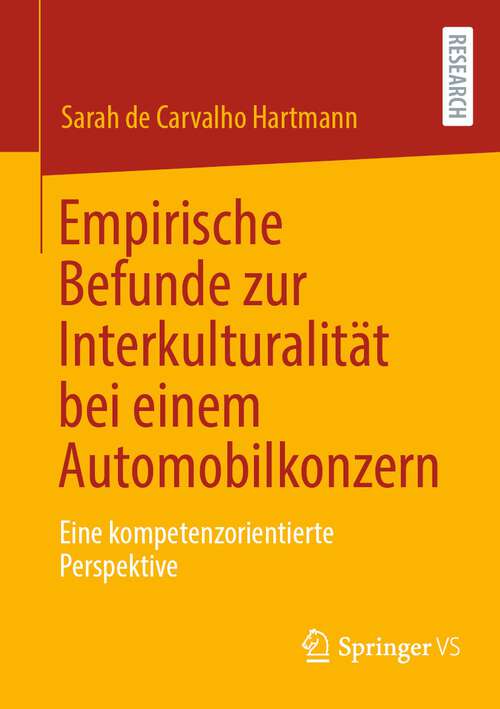 Book cover of Empirische Befunde zur Interkulturalität bei einem Automobilkonzern: Eine kompetenzorientierte Perspektive (1. Aufl. 2023)