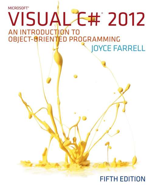 Microsoft® Visual C# 2012: An Introduction to Object-oriented Programming, Fifth Edition