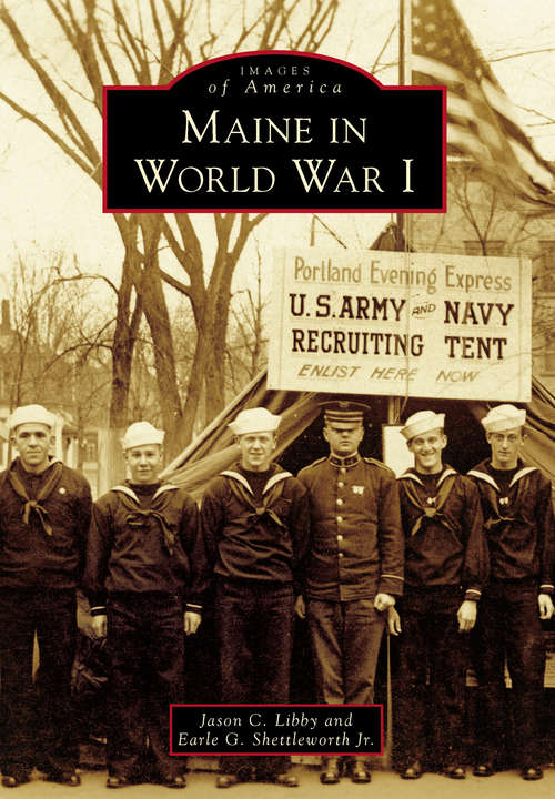 Book cover of Maine in World War I (Images of America)