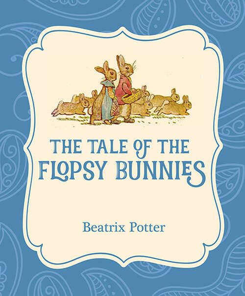 Book cover of The Tale of the Flopsy Bunnies: Large Print (Xist Illustrated Children's Classics)