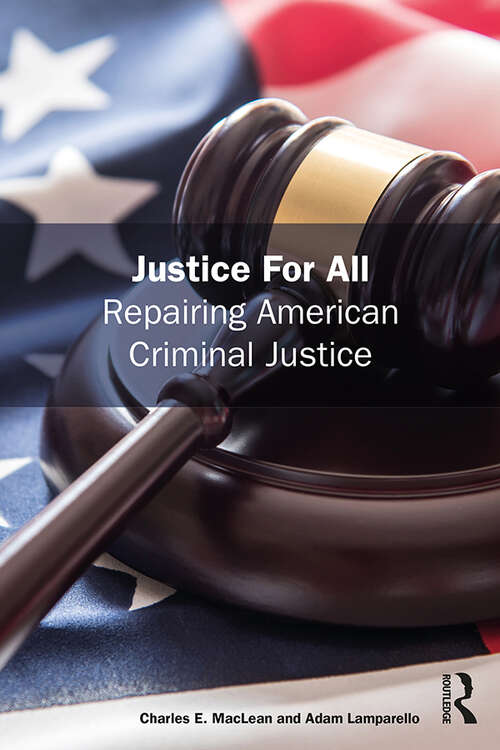 Book cover of Justice for All: Repairing American Criminal Justice