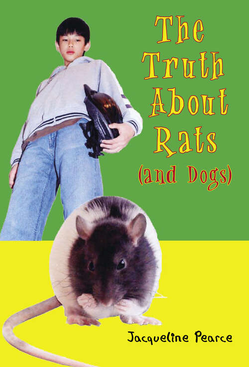 Book cover of The Truth About Rats (and Dogs)