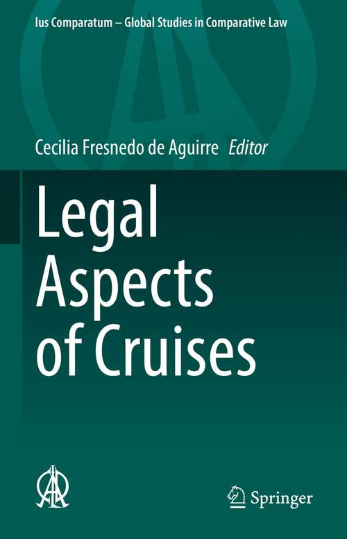 Book cover of Legal Aspects of Cruises (1st ed. 2022) (Ius Comparatum - Global Studies in Comparative Law #56)