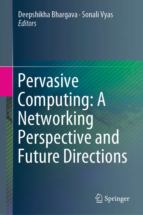 Book cover of Pervasive Computing: A Networking Perspective and Future Directions (1st ed. 2019)