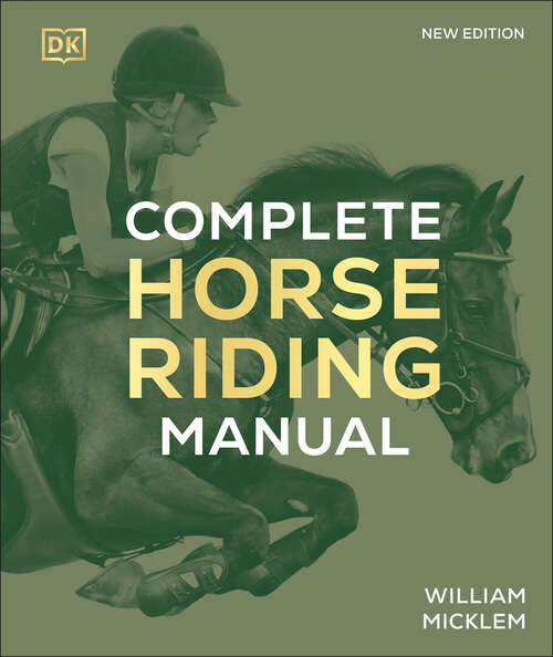 Book cover of Complete Horse Riding Manual (DK Complete Manuals)