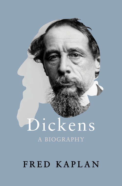 Dickens: A Biography (Princeton Legacy Library #1541)