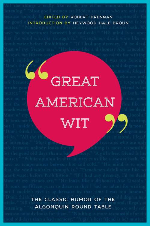 Great American Wit: The Classic Humor of the Algonquin Round Table