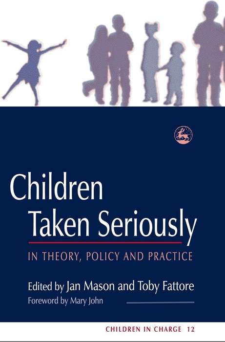 Children Taken Seriously: In Theory, Policy and Practice