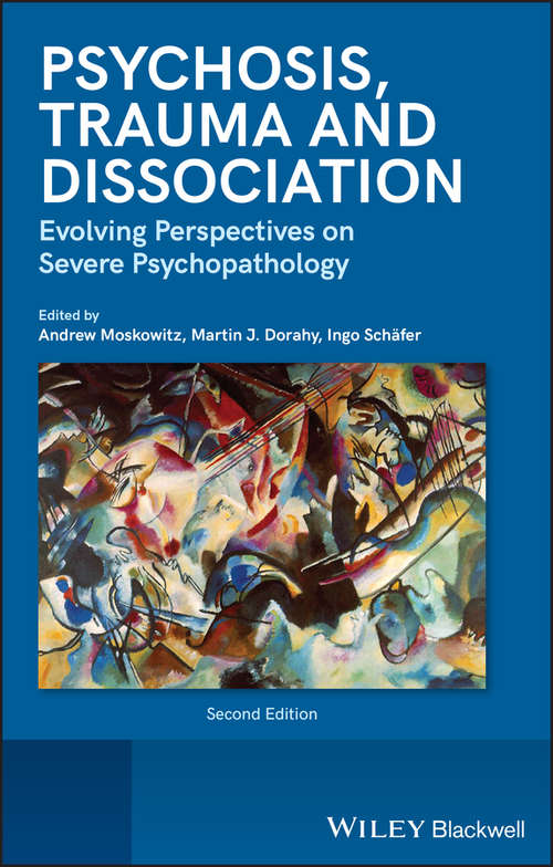 Psychosis, Trauma and Dissociation: Evolving Perspectives on Severe Psychopathology