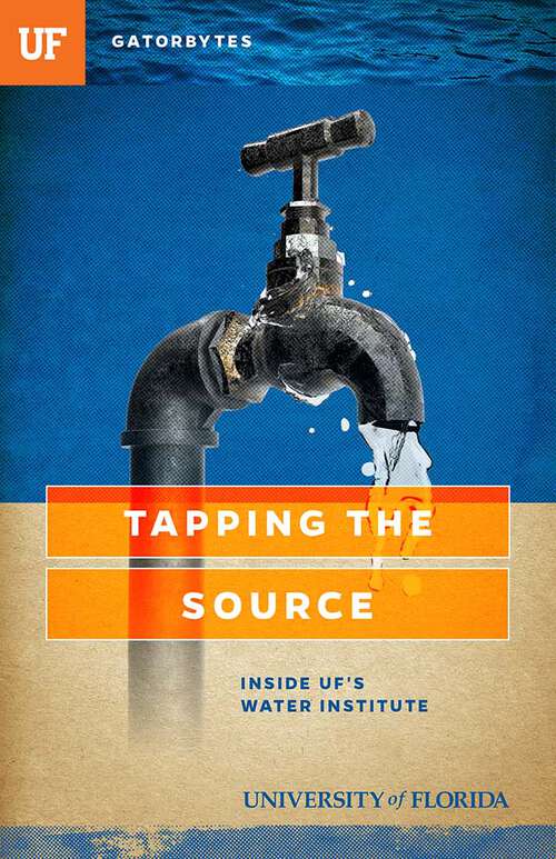 Book cover of Tapping the Source: Inside UF's Water Institute