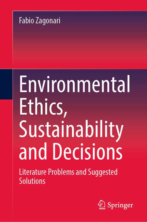 Book cover of Environmental Ethics, Sustainability and Decisions: Literature  Problems and Suggested Solutions (1st ed. 2022)
