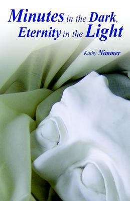 Book cover of Minutes in the Dark, Eternity in the Light
