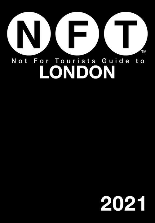 Book cover of Not For Tourists Guide to London 2021 (Not For Tourists)