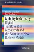 Mobility in Germany: Digital Transformation, Megatrends and the Evolution of New Business Models (SpringerBriefs in Business)