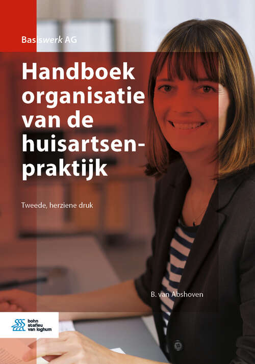 Book cover of Handboek organisatie van de huisartsenpraktijk (2nd ed. 2019) (Basiswerk AG)