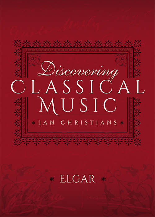 Book cover of Discovering Classical Music: Elgar (Discovering Classical Music)