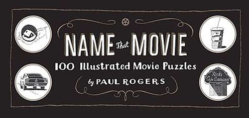 Book cover of Name That Movie: 100 Illustrated Movie Puzzles