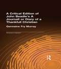 A Critical Edition of John Beadle's A Journall or Diary of a Thankfull Christian (Renaissance Imagination)