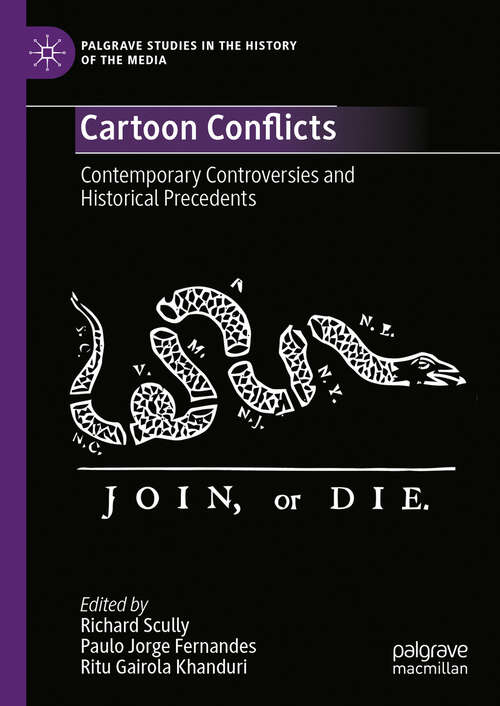 Book cover of Cartoon Conflicts: Contemporary Controversies and Historical Precedents (Palgrave Studies in the History of the Media)