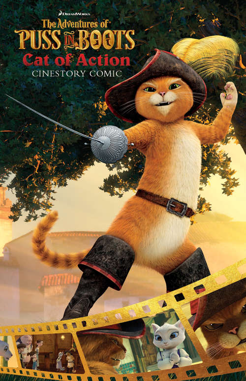 Book cover of DreamWorks The Adventures of Puss in Boots: Cat of Action Cinestory Comic