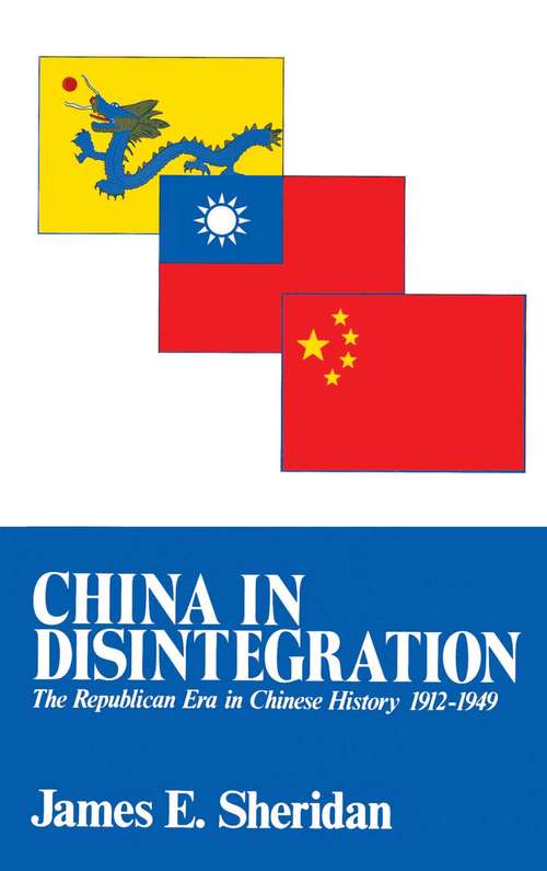 Book cover of China in Disintegration: The Republican Era in Chinese History, 1912-1949