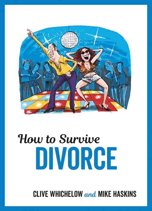 Book cover of How to Survive Divorce: Tongue-in-Cheek Advice and Cheeky Illustrations about Separating from Your Partner