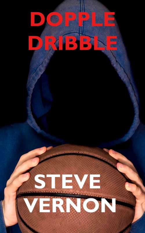 Book cover of Dopple-dribble: You Will Never Look At A Basketball The Same Way Again