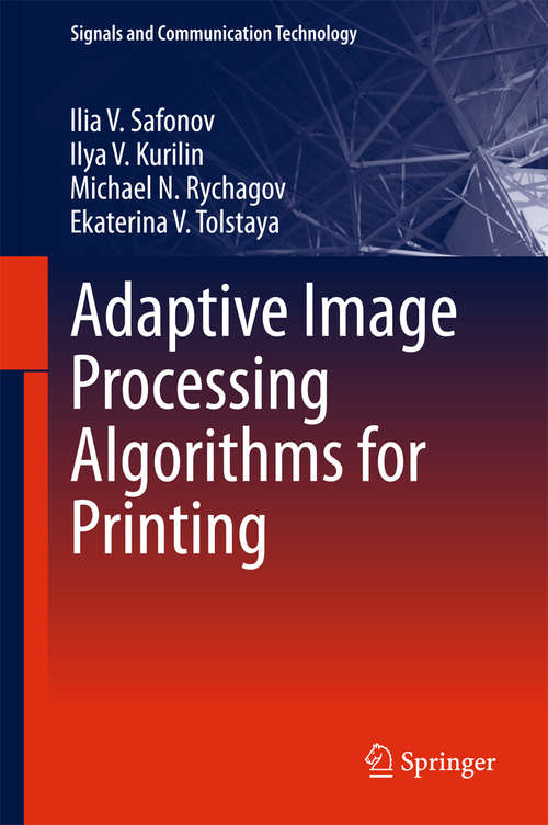 Book cover of Adaptive Image Processing Algorithms for Printing (Signals and Communication Technology)