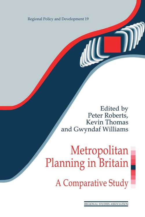 Metropolitan Planning in Britain: A Comparative Study (Regions and Cities #19)