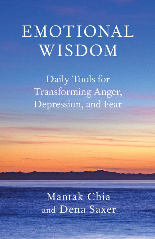 Book cover of Emotional Wisdom: Daily Tools for Transforming Anger, Depression, and Fear