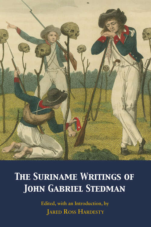 Book cover of The Suriname Writings of John Gabriel Stedman