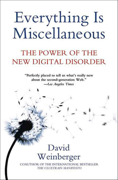 Book cover of Everything Is Miscellaneous: The Power of the New Digital Disorder