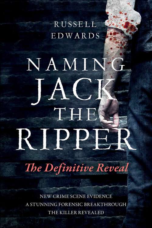 Book cover of Naming Jack the Ripper: The Definitive Reveal