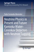 Neutrino Physics in Present and Future Kamioka Water‐Čerenkov Detectors with Neutron Tagging (Springer Theses)