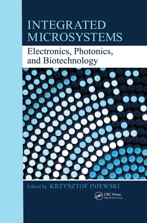 Book cover of Integrated Microsystems: Electronics, Photonics, and Biotechnology (Devices, Circuits, and Systems)