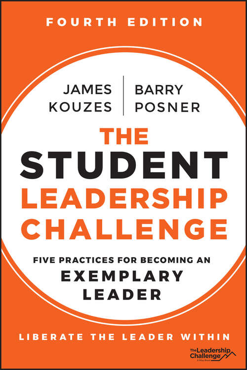 Book cover of The Student Leadership Challenge: Five Practices for Becoming an Exemplary Leader (4) (J-B Leadership Challenge: Kouzes/Posner)