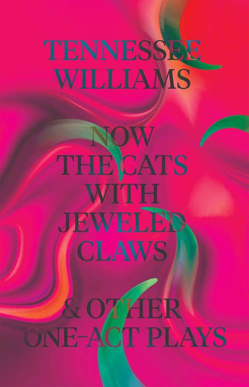 Book cover of Now the Cats With Jeweled Claws & Other One-Act Plays
