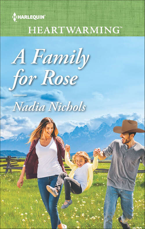 Book cover of A Family for Rose: The Rancher's Rescue Reunion By The Sea A Family For Rose A Cowboy's Pride