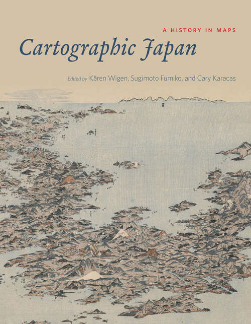 Book cover of Cartographic Japan: A History in Maps