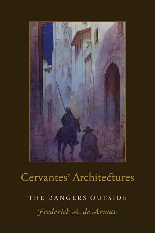 Cervantes’ Architectures: The Dangers Outside (Toronto Iberic)