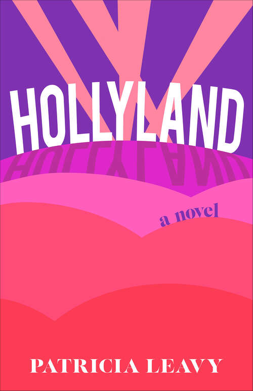 Book cover of Hollyland: A Novel