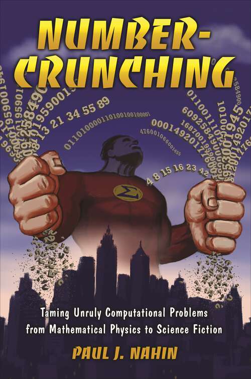 Book cover of Number-Crunching: Taming Unruly Computational Problems from Mathematical Physics to Science Fiction