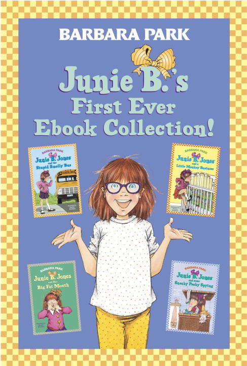 Book cover of Junie B.'s First Ever Ebook Collection!