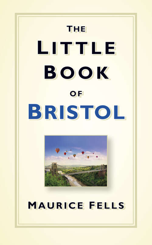 Book cover of The Little Book of Bristol (Little Book Of)