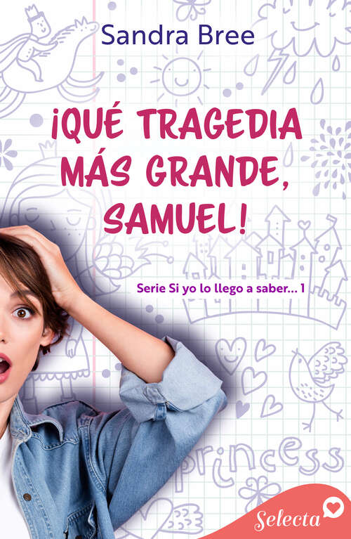 Book cover of ¡Qué tragedia más grande, Samuel! (Si yo lo llego a saber...: Volumen 1)