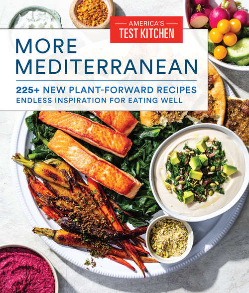Book cover of More Mediterranean: 225+ New Plant-Forward Recipes Endless Inspiration for Eating Well