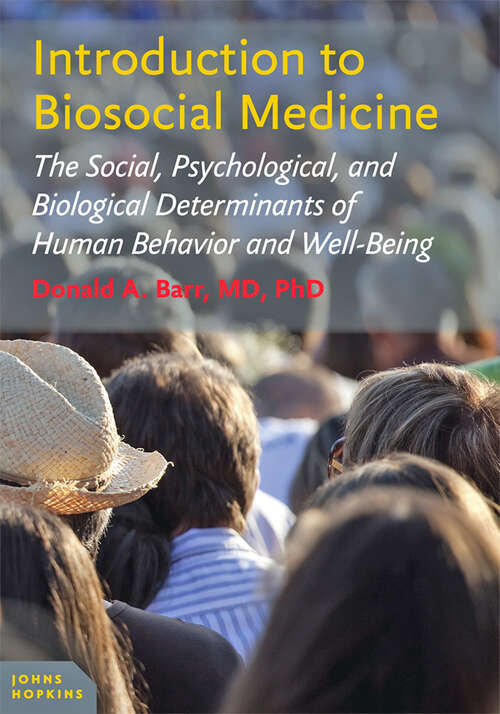 Book cover of Introduction to Biosocial Medicine: The Social, Psychological, and Biological Determinants of Human Behavior and Well-Being