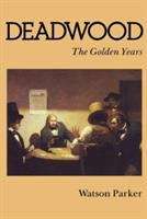 Book cover of Deadwood: The Golden Years