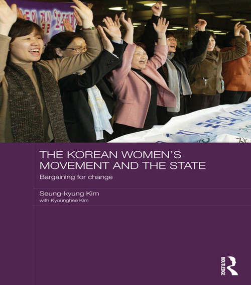 The Korean Women's Movement and the State: Bargaining for Change (ASAA Women in Asia Series)
